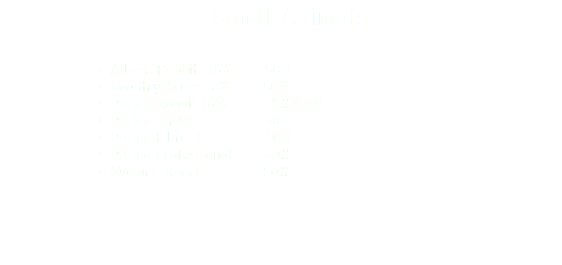  Small Animals Albers Rabbit 16% 50# Country Arces 18% 50# Purina Rabbit 16% 25#/50# Purina Show 50# Purina Fibre 3 50# Purina Professional 50# Mazuri Rodent 50#